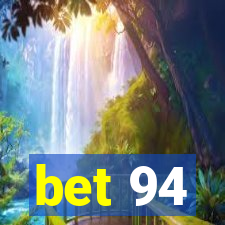 bet 94